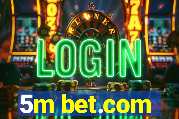 5m bet.com